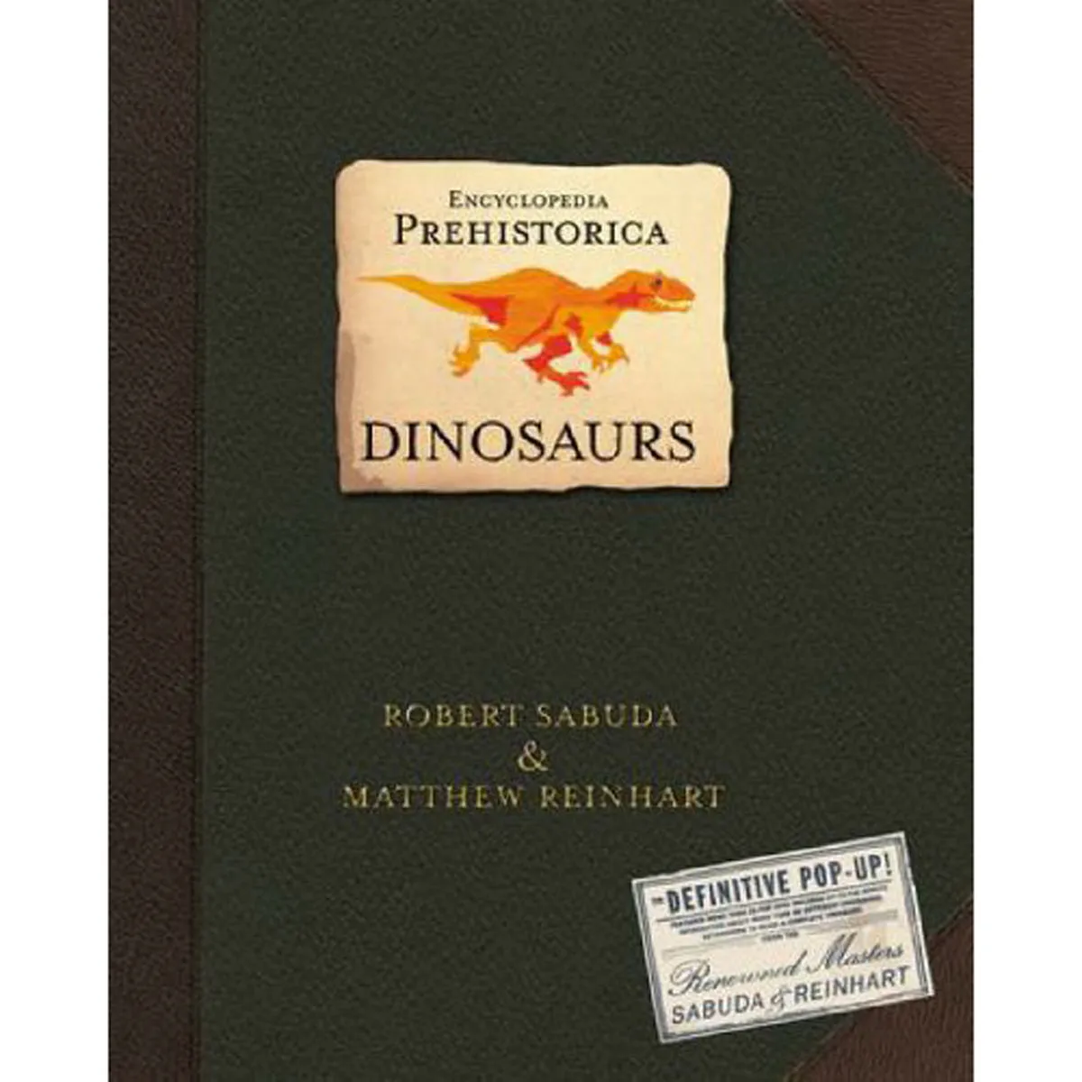 Encyclopedia Prehistorica: Dinosaurs - Robert Sabuda
