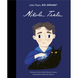 Little People, Big Dreams: Nikola Tesla - Maria Isabel Sanchez Vegara