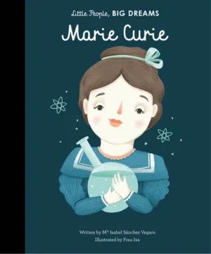 Marie Curie (Little People, Big Dreams) Book