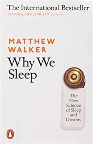 Matthew Walker Why We Sleep - The New Science of Sleep and Dreams