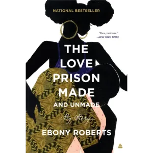 The Love Prison Made and Unmade